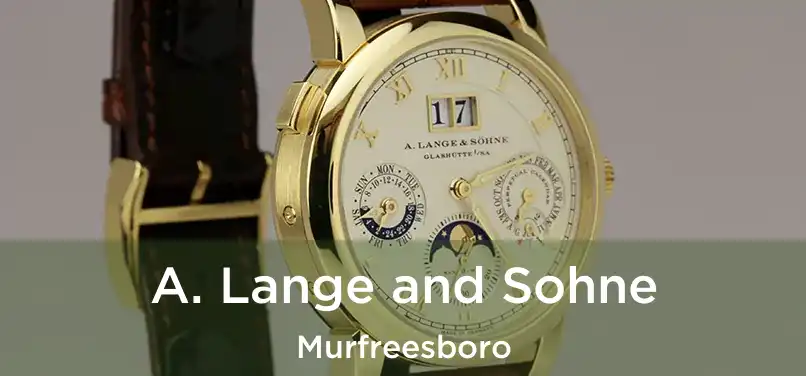  A. Lange and Sohne Murfreesboro