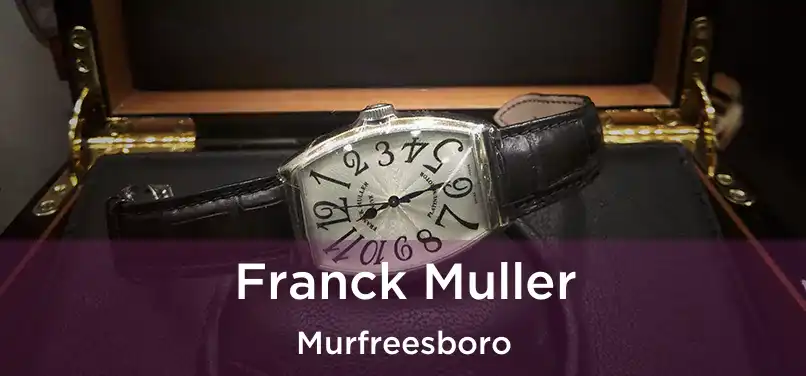  Franck Muller Murfreesboro