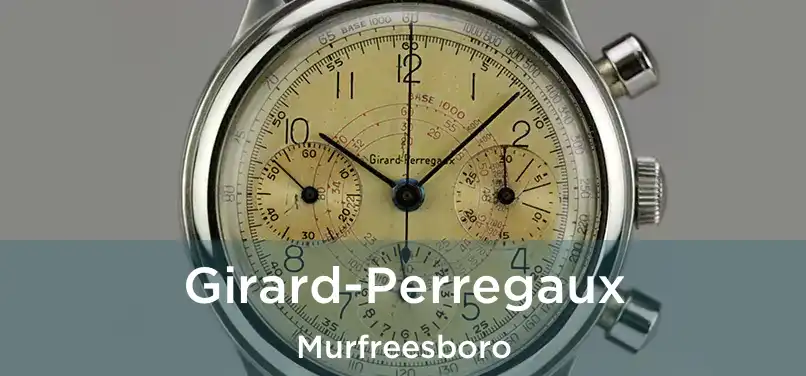  Girard-Perregaux Murfreesboro