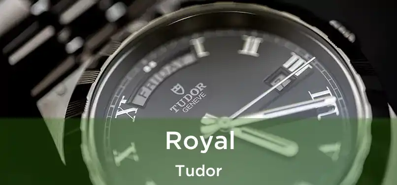  Royal Tudor