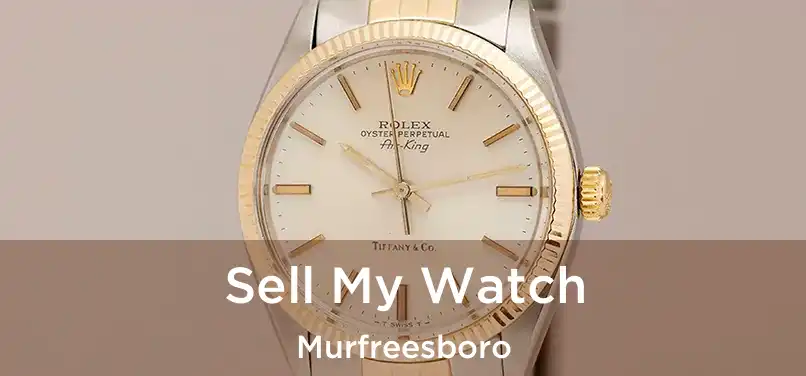  Sell My Watch Murfreesboro