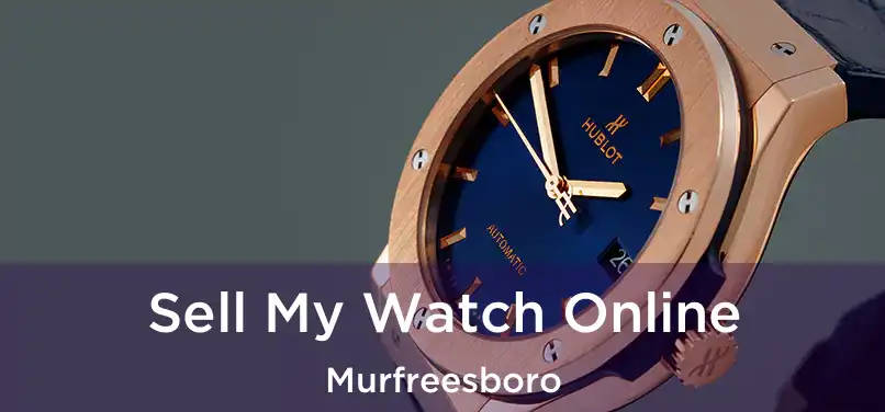  Sell My Watch Online Murfreesboro