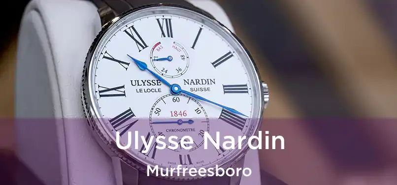  Ulysse Nardin Murfreesboro