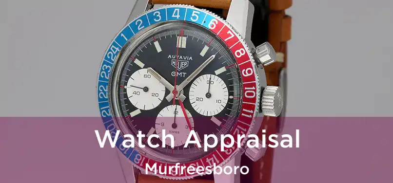  Watch Appraisal Murfreesboro