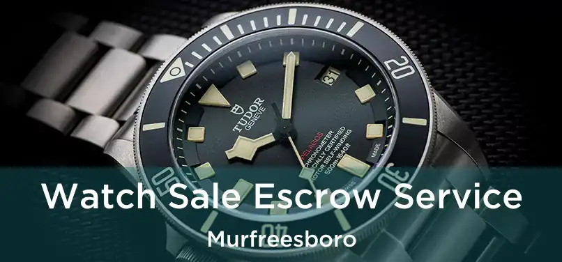  Watch Sale Escrow Service Murfreesboro