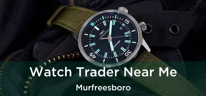  Watch Trader Near Me Murfreesboro