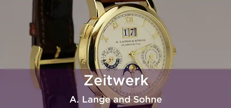  Zeitwerk A. Lange and Sohne